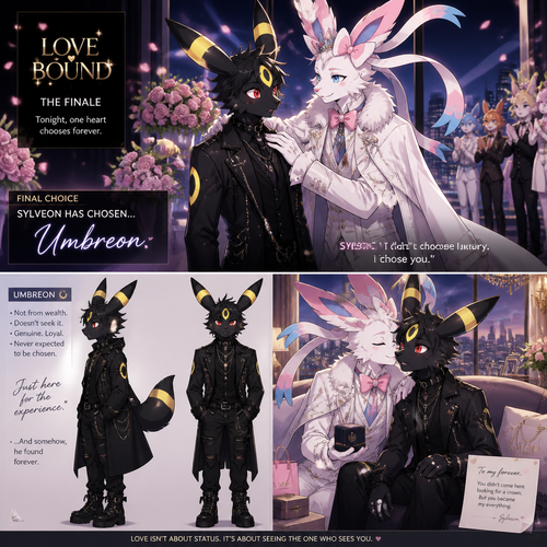 In a dating reality show (a well-made animated version) a non-rich half gothic grown Umbreon male is surprisingly unbelievably been accepted to become a boyfriend to this super rich grown Sylveon male as a Barron for not understanding why and doesn’t mind to lose. In an anthropomorphic universe. Never asks but been gifted. A good ending. Side and front view. A modern present day. 