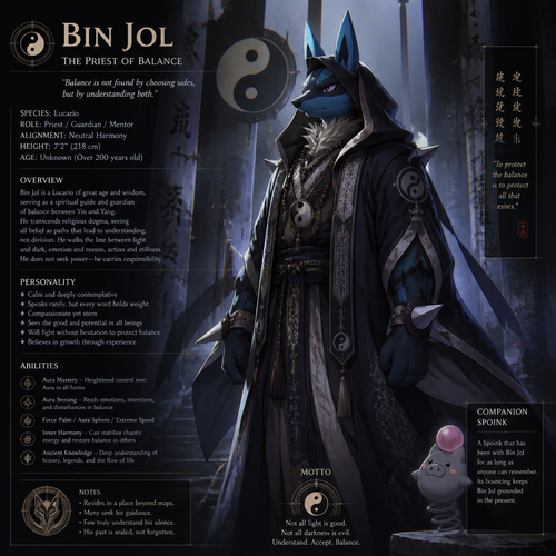 A well-made Pokemon male character, Lucario. A priest knows the balances both yin and yang not just religion. In anthro verse. Big and tall also very old but still tough. Wears a robe and a hoodie. So serious and mature. So brave and caring. In a name of aura. Name Bin Jol. Old but still powerful and has responsibility. Takes time. Has a companion as a friend, Spoink.