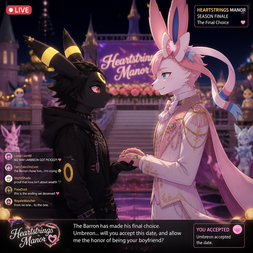 In a dating reality show on live (a well-made animated version) a non-rich half gothic grown Umbreon male is surprisingly unbelievably been accepted to become a boyfriend to this super rich kind grown Sylveon male (the Barron) for not understanding why that doesn’t mind to lose and leave. In an anthropomorphic Pokemon universe. Never asks and want to be there but been gifted. A good ending. Side view. All well-made characters. A modern present day. Been asked on a date.