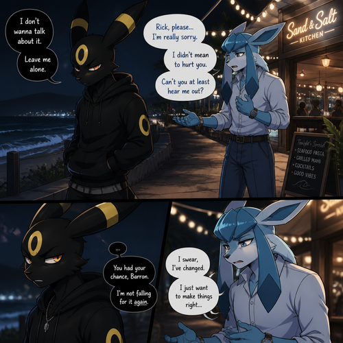In a anthropomorphic universe, Rick (the non-rich Umbreon male) is ignoring and refuses to look at the Barron (a wealthy male Glaceon) who is trying to apologize for how sorry but Rick won’t buy it. A well-made animated version. A modern life. Outside of a restaurant at the beach at night. Comic.