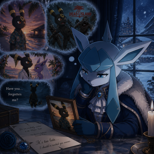 In an anthropomorphic Pokemon universe, A sad Glaceon (the adult Barron with no name) who lives in a snowy land and misses a non-rich grown Umbreon male who lives in a small modern house at the beach in Hawaii island named Rick, and wishes to see him again. Well-made anime version. Knew that he should invited Rick at his ballroom but it’s already too late. More than a friend. Worried and afraid about if Rick was married or outrun by Zombies (like the game;Dead island) or perhaps forgotten about him.