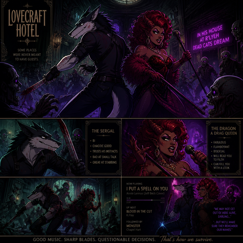 In the animated version of this universe, two adult male characters fight for their lives together against the undead inside the Lovecraft hotel. A bisexual Sergal and the Dragon a drag queen. Do better with music.