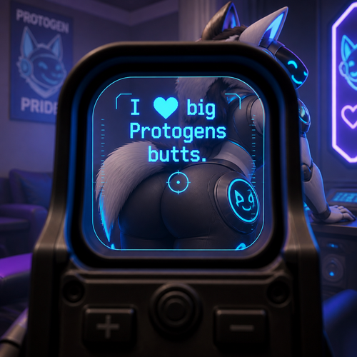 Sight says; I 💙 big Protogens butts.